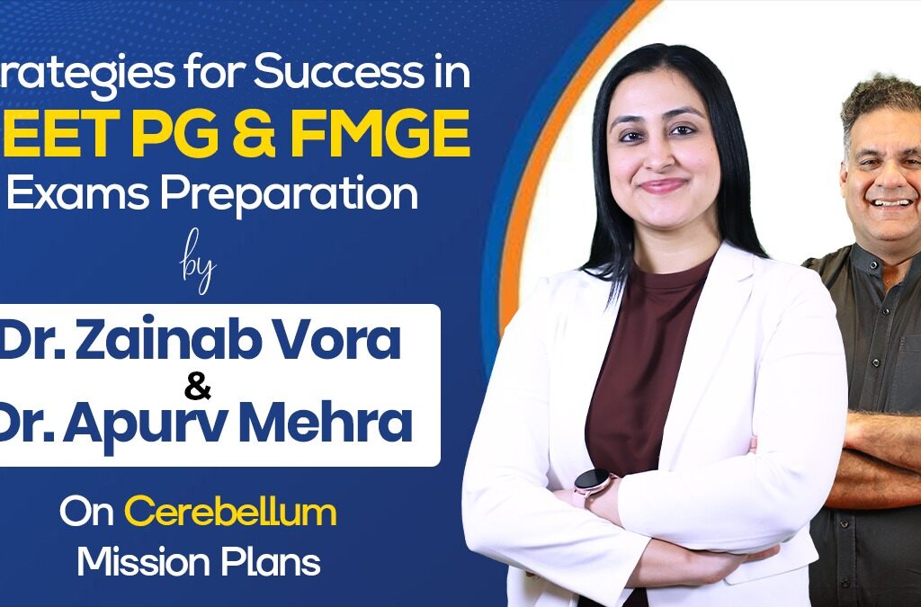 Strategy for Success in NET PG & FMGE Exam preparation by Dr Zainab Vora & Dr Apurv Mehra Cerebellum Mission Plan