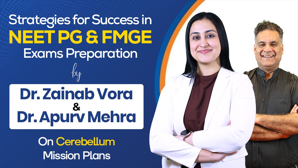 Strategy for Success in NET PG & FMGE Exam preparation by Dr Zainab Vora & Dr Apurv Mehra Cerebellum Mission Plan