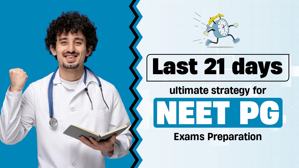 last 21 days ultimate strategy for NEET PG Exam Preparation