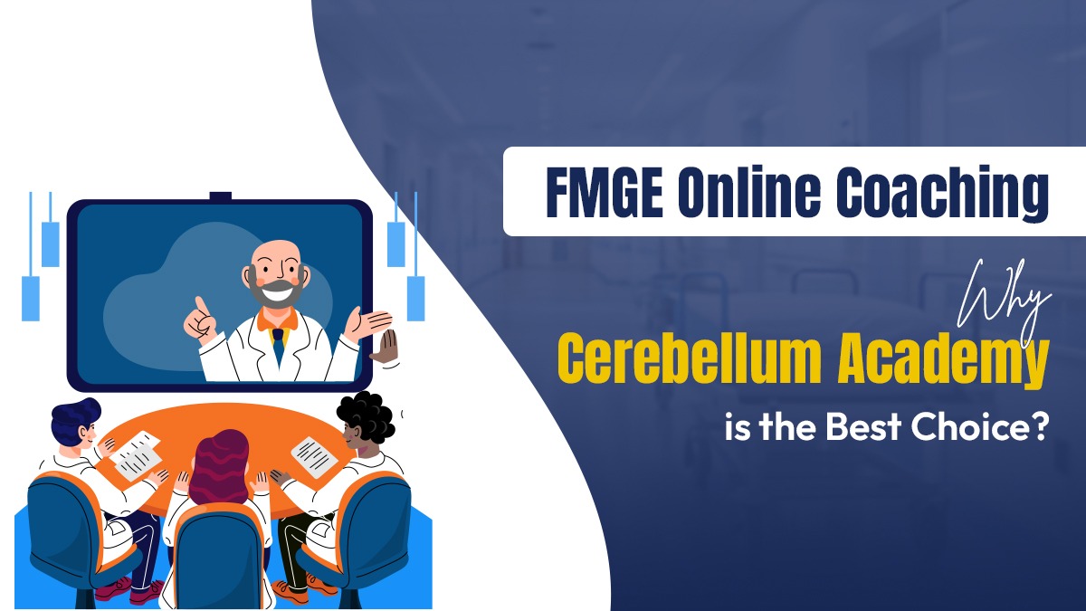 FMGE Online Coaching: Why Cerebellum Academy is the Best Choice?