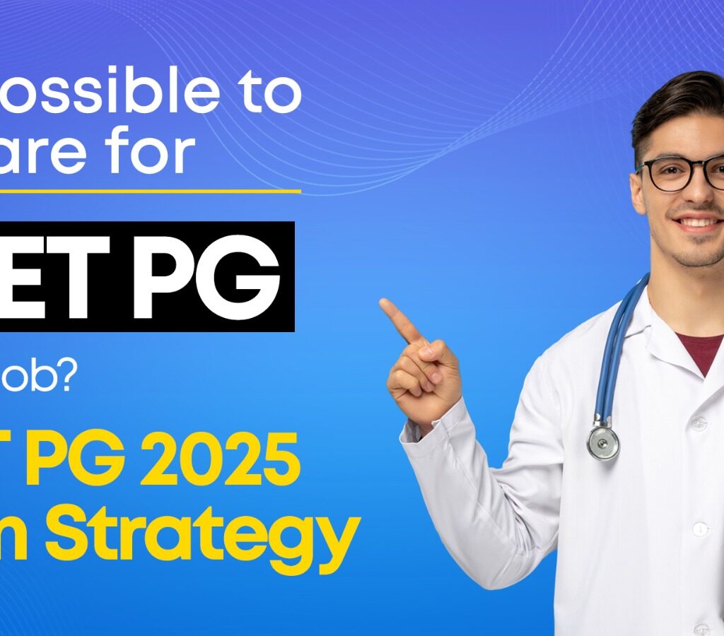 NEET PG 2025 Exam Strategy