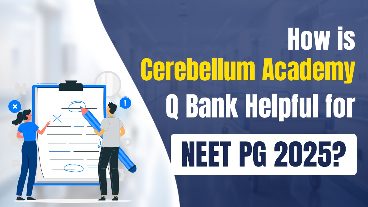 How is Cerebellum Academy QBank Helpful for NEET PG 2025?