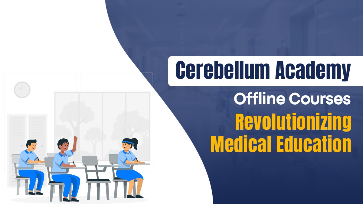 Cerebellum Academy-Offline Courses: Revolutionizing Medical Education