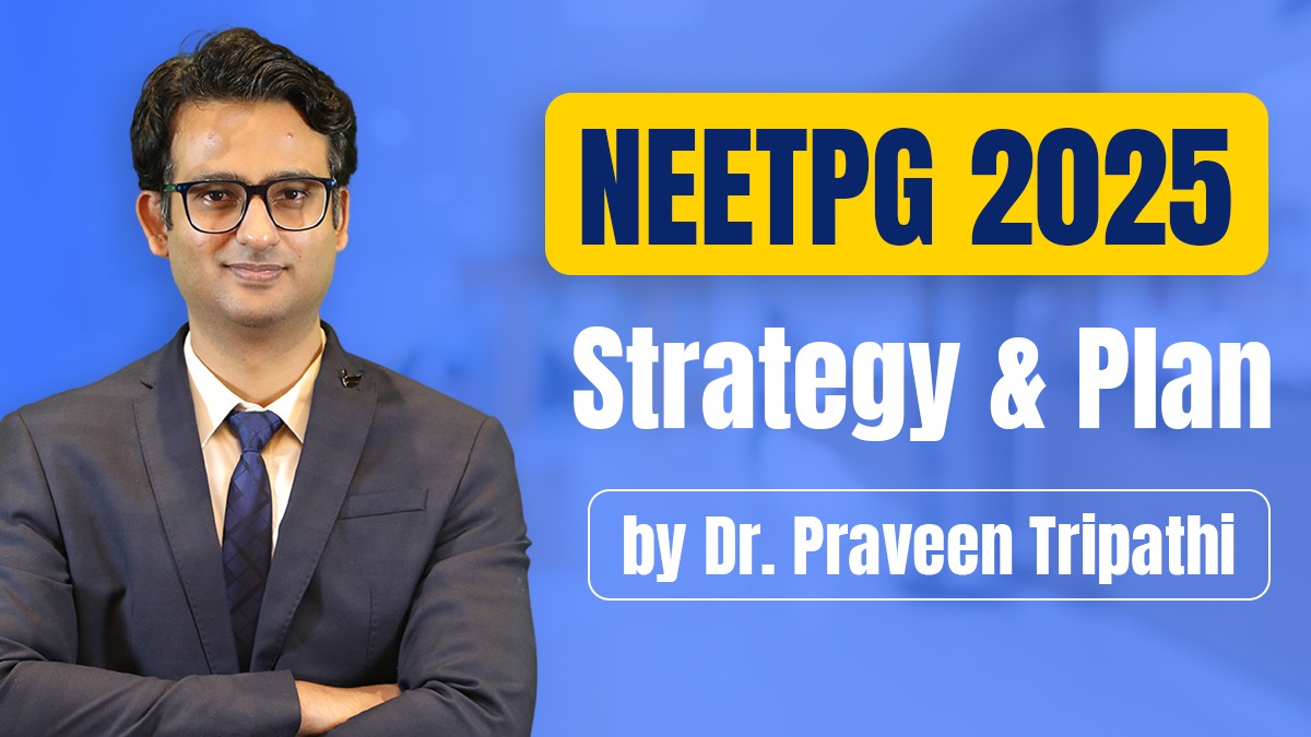 NEET PG 2025 Strategy and Plan by Dr. Praveen Tripathi