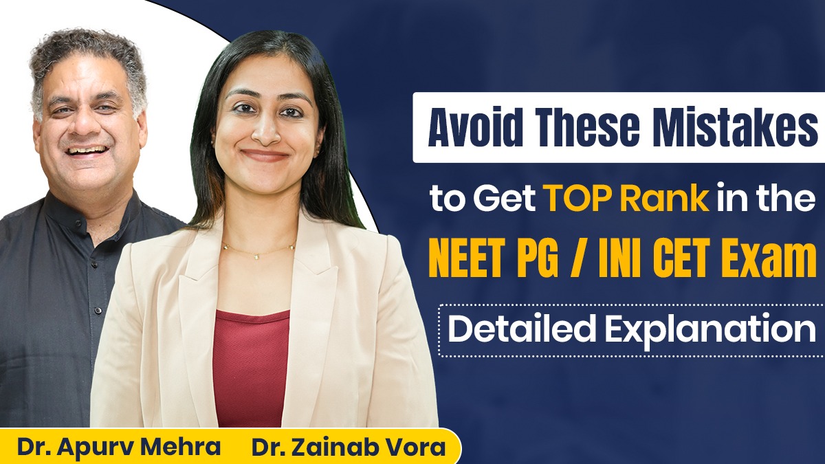 Avoid These Mistakes to Get TOP Rank in the NEET PG / INI CET Exam: Detailed Explanation