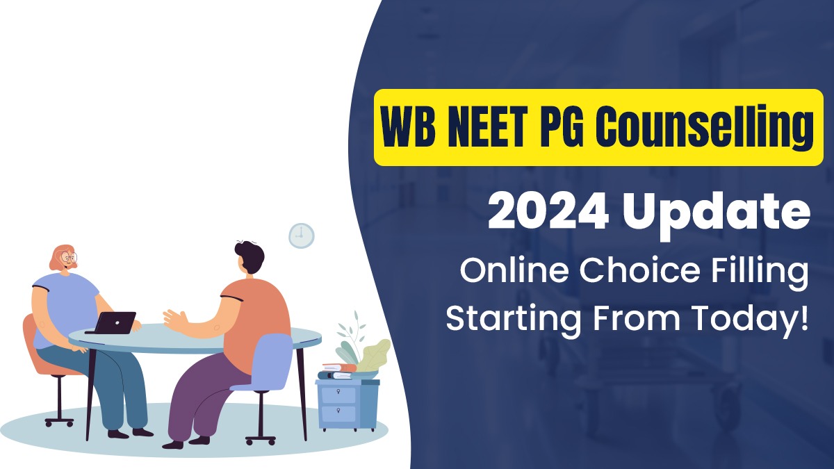 WB NEET PG Counselling 2024 Update: Online Choice Filling Starting From Today!